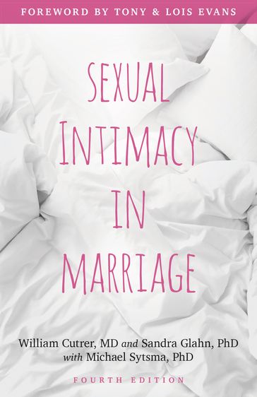 Sexual Intimacy in Marriage - Sandra Glahn - William R. Cutrer