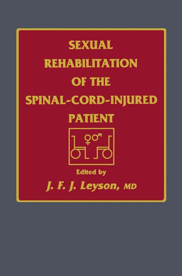 Sexual Rehabilitation of the Spinal-Cord-Injured Patient - J. F. J. Leyson