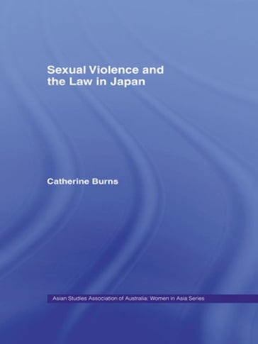 Sexual Violence and the Law in Japan - Catherine Burns