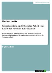 Sexualassistenz in der Sozialen Arbeit - Das Recht des Klienten auf Sexualität