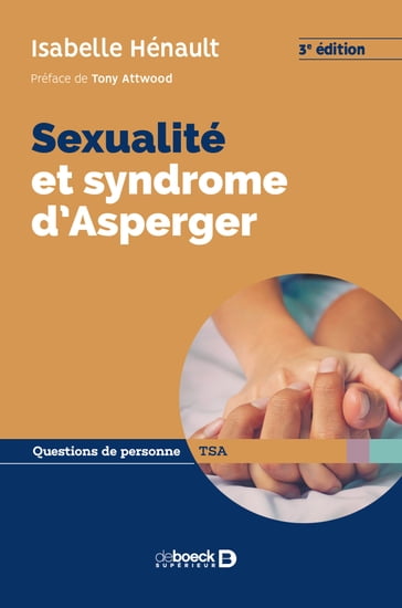 Sexualité et syndrome d'Asperger - Tony Attwood - Isabelle Hénault