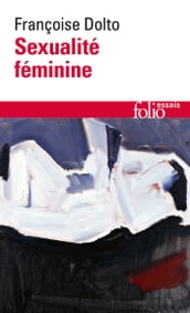 Sexualité féminine. La libido génitale et son destin féminin