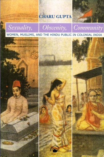 Sexuality, Obscenity, Community - Charu Gupta