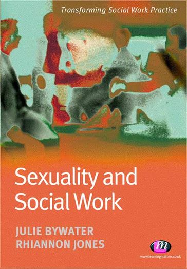 Sexuality and Social Work - Julie Bywater - Rhiannon Jones