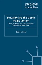 Sexuality and the Gothic Magic Lantern