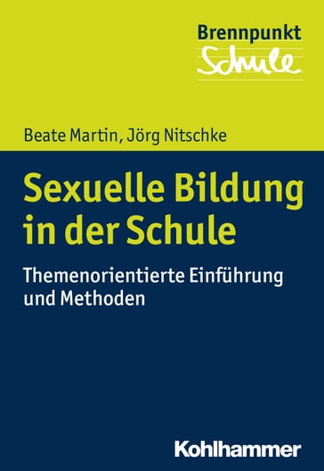 Sexuelle Bildung in der Schule - Beate Martin - Jorg Nitschke - Norbert Grewe - Herbert Scheithauer - Wilfried Schubarth - Alfred Berger