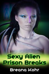Sexy Alien Prison Breaks