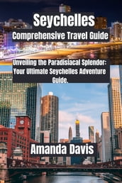 Seychelles Comprehensive Travel Guide