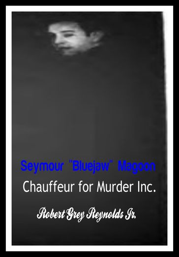 Seymour "Bluejaw" Magoon Chauffeur For Murder Inc. - Jr Robert Grey Reynolds