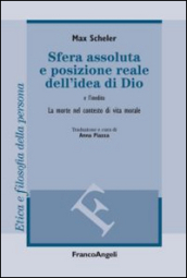 Sfera assoluta e posizione reale dell idea di Dio. La morte nel contesto di vita morale