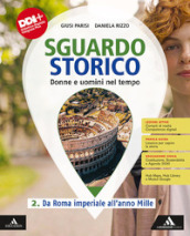 Sguardo storico. Donne e uomini nel tempo. Per il 1° biennio degli Ist. tecnici. Con e-book. Con espansione online. Vol. 2: Da Roma imperiale all anno Mille