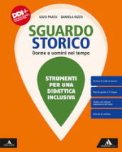 Sguardo storico. Donne e uomini nel tempo. Strumenti per una didattica inclusiva. Per il 1° biennio degli Ist. tecnici. Con e-book. Con espansione online