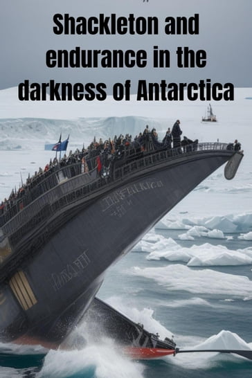 Shackleton and endurance in the darkness of Antarctica - thomas jony