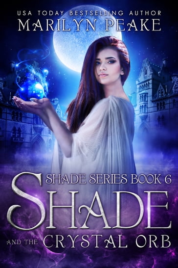 Shade and the Crystal Orb (Shade Series Book 6) - Marilyn Peake