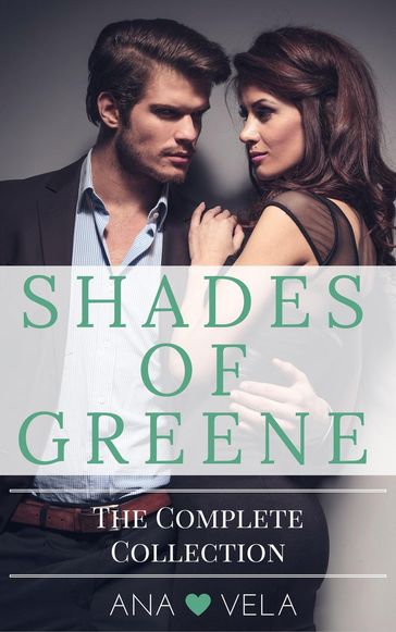Shades of Greene (The Complete Collection) - Ana Vela