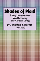 Shades of Plaid (A Very Unconventional Weekly Journey into Christian Living)