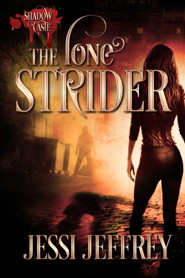 Shadow Caste: The Lone Strider - Jessi Jeffrey