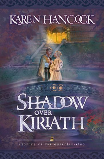 Shadow Over Kiriath (Legends of the Guardian-King Book #3) - Karen Hancock