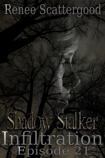 Shadow Stalker: Infiltration (Episode 21) - Renee Scattergood