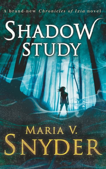 Shadow Study (The Chronicles of Ixia, Book 7) - Maria V. Snyder