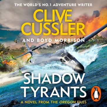 Shadow Tyrants - Clive Cussler - Boyd Morrison