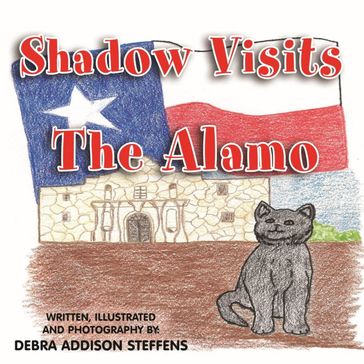 Shadow Visits the Alamo - Debra Addison Steffens