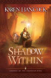 Shadow Within, The (Legends of the Guardian-King Book #2)