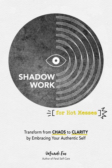 Shadow Work for Hot Messes - Mandi Em
