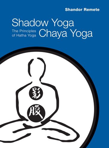 Shadow Yoga, Chaya Yoga - Shandor Remete