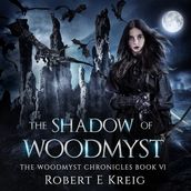 Shadow of Woodmyst, The