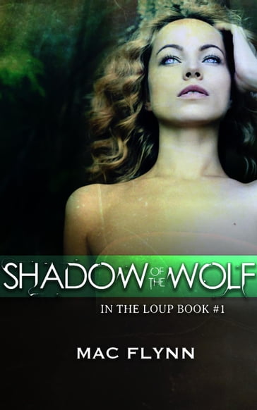 Shadow of the Wolf (In the Loup #1) - Mac Flynn
