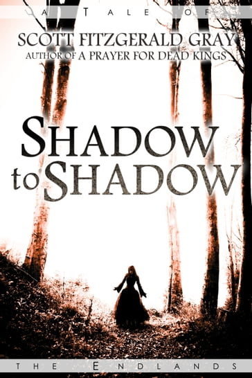 Shadow to Shadow - Scott Fitzgerald Gray