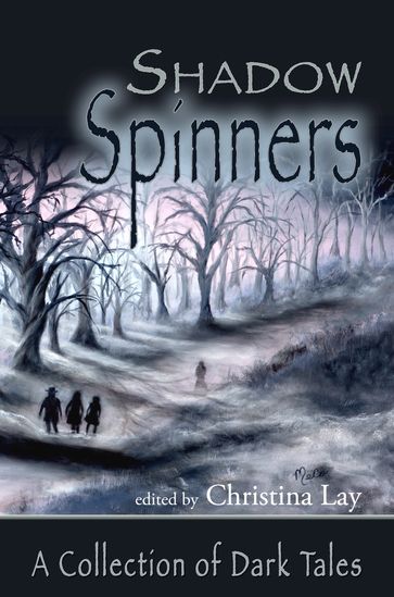 ShadowSpinners: A Collection of Dark Tales - ShadowSpinners Press