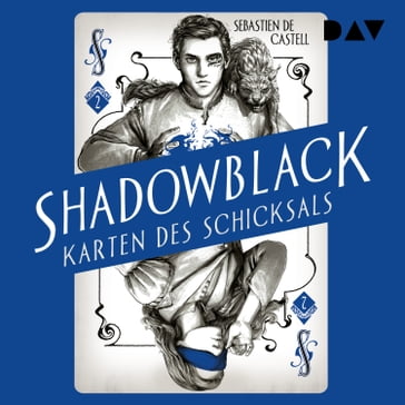 Shadowblack - Karten des Schicksals, Band 2 (Ungekürzt) - Sebastien de Castell