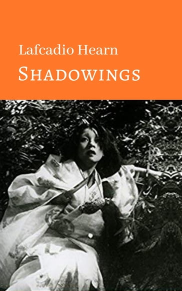 Shadowings - Lafcadio Hearn