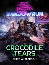 Shadowrun: Crocodile Tears