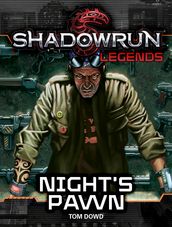 Shadowrun Legends: Night s Pawn
