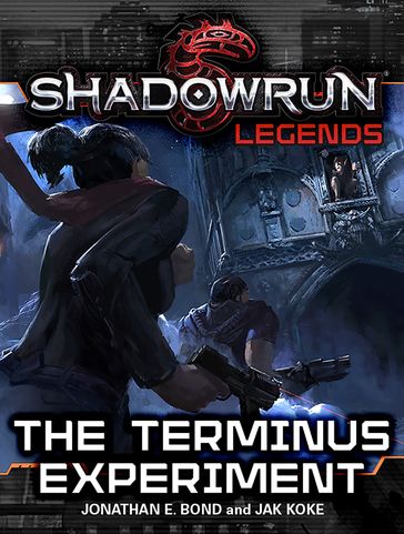 Shadowrun Legends: The Terminus Experiment - Jak Koke - Jonathan E. Bond