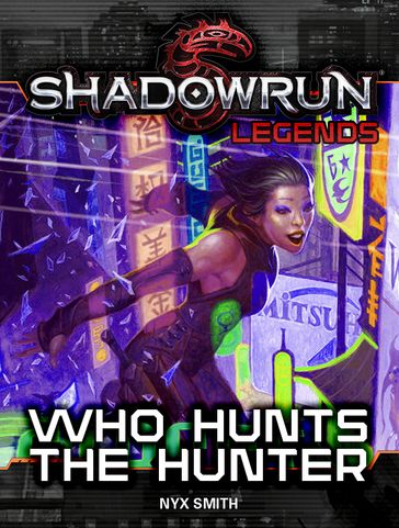 Shadowrun Legends: Who Hunts the Hunter - Nyx Smith