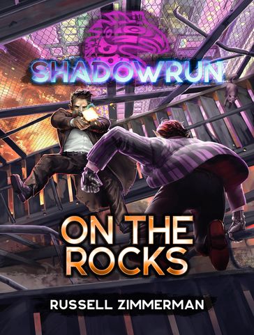 Shadowrun: On the Rocks - Russell Zimmerman