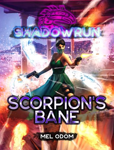 Shadowrun: Scorpion's Bane - Mel Odom