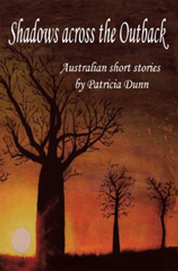 Shadows Across the Outback - Patricia Dunn