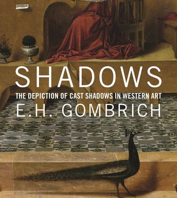 Shadows - E. H. Gombrich - Neil MacGregor