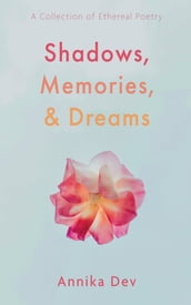 Shadows, Memories, and Dreams