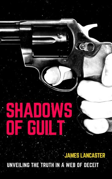 Shadows Of Guilt - James Lancaster