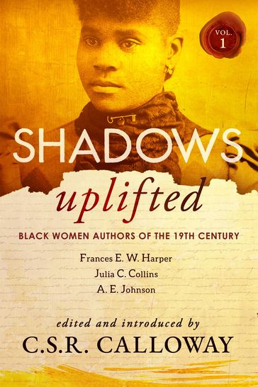 Shadows Uplifted Volume I - A. E. Johnson - Frances E. W. Harper