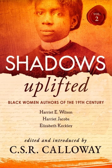 Shadows Uplifted Volume II - Harriet E. Wilson - Harriet Jacobs