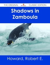 Shadows in Zamboula - The Original Classic Edition