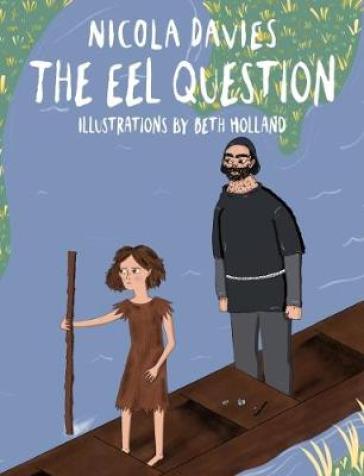 Shadows and Light: Eel Question, The - Nicola Davies