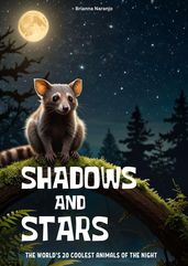 Shadows and Stars The World s 20 Coolest Animals of the Night